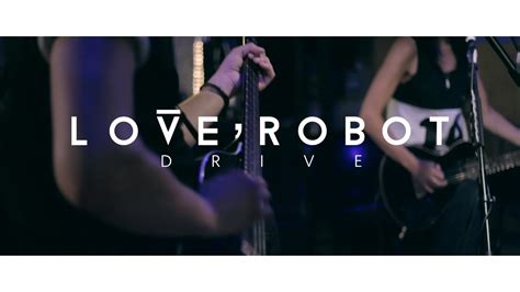 Love Robot Drive Official Music Video Youtube