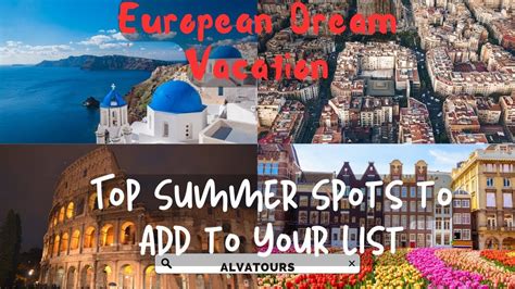 Top Must Visit Summer Vacation Spots In Europe Will Blow Your Mind In Summer