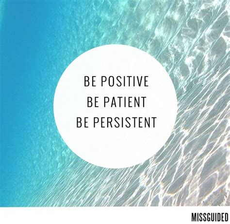 Be Positive Be Patient Be Persistent Motivation