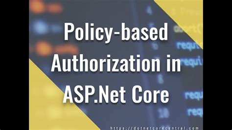 Policy Based Authorization In Asp Net Core With Custom Authorization