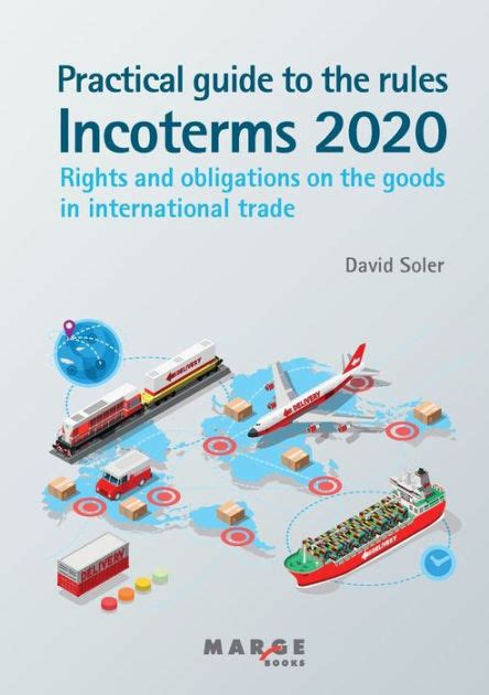 Practical Guide To The Incoterms 2020 Rules By David Soler Paperback