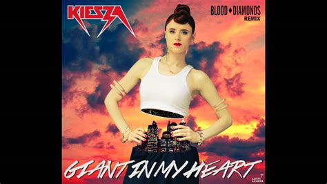 Kiesza Giant In My Heart Blood Diamonds Remix Youtube