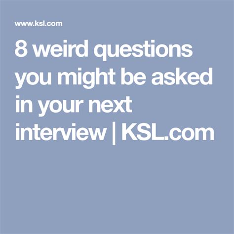 8 Weird Questions You Might Be Asked In Your Next Interview This Or That Questions Interview