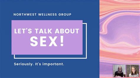 Lets Talk About Sex Video Northwest Wellness Group