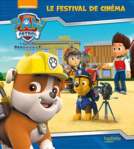 Livre Paw Patrol La Patpatrouille Le Festival Du Cinéma France Jeux
