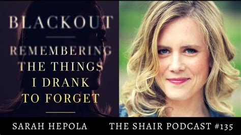 Shair 135 “blackout” With Sarah Hepola Remembering The Things I Drank To Forget Youtube