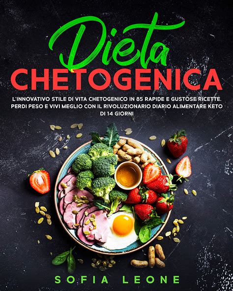 Dieta Chetogenica Linnovativo Stile Di Vita Chetogenico In 85 Rapide