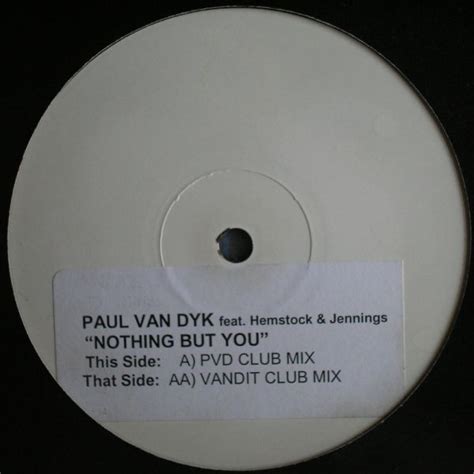 Paul Van Dyk Feat Hemstock And Jennings Nothing But You 2003