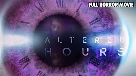 Altered Hours Full Horror Movie Brain Damage Exclusive Collection