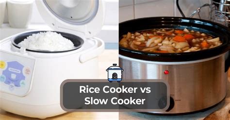 Rice Cooker Vs Slow Cooker Appliance Comparison Guide