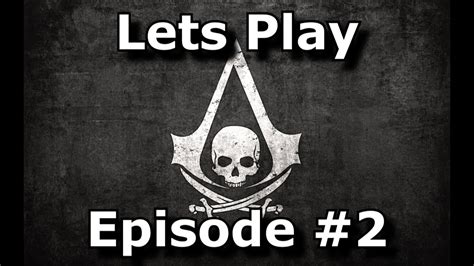 Lets Play Assassins Creed 4 Black Flag Episode 2 YouTube