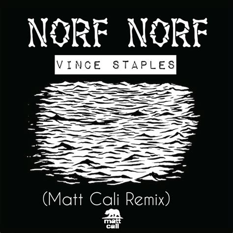 Norf Norf Matt Cali Remix By Vince Staples Listen For Free