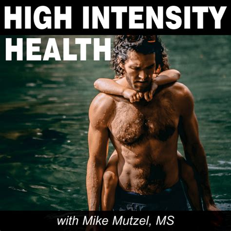 High Intensity Health With Mike Mutzel Ms Listen To Podcasts On Demand Free Tunein