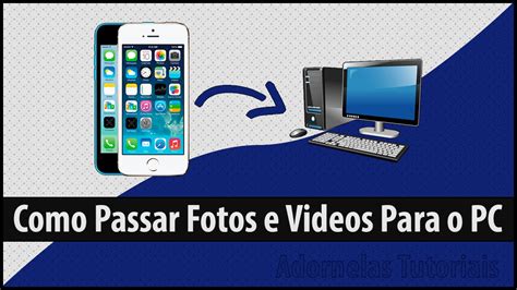 Como Passar Fotos E Videos Do IPhone IPad Ou IPod Para O PC