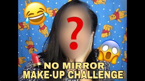 No Mirror Make Up Challenge Youtube