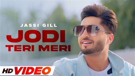 Teri Meri Jodi Hd Video Jassi Gill Narinder Batth Desi Crew Latest Punjabi Song 2023