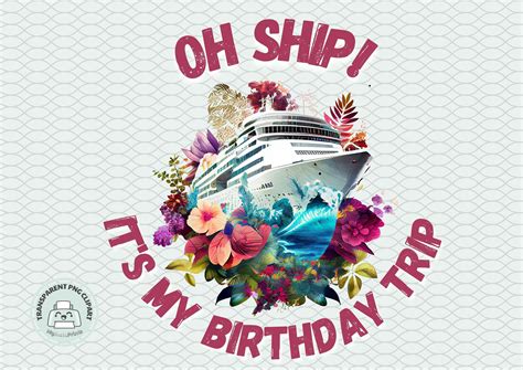 Cruise Png Oh Ship Its My Birthday Trip Png Couples Cruise Etsy