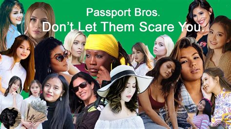 passport bros don t let them scare you youtube