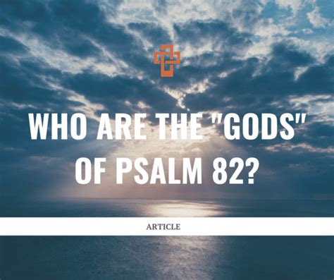 Who Are The Gods Of Psalm 82 Steve Schramm Ministries