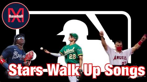 Here's some of their walk up songs. MLB Stars Walk Up Songs - YouTube
