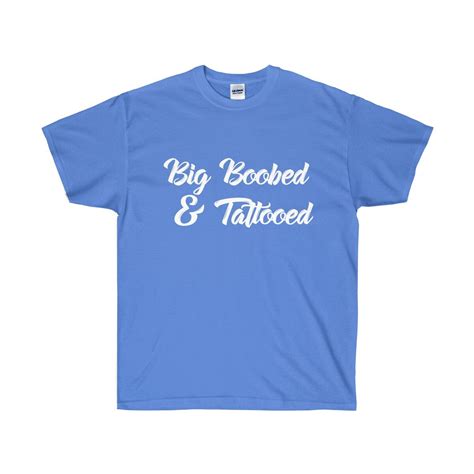 Big Boobed And Tattooed Boobs Shirt Tits Shirt Funny Women Etsy