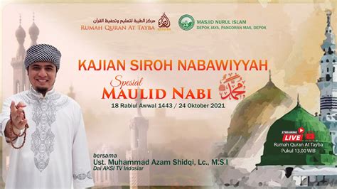 Kajian Siroh Nabawiyyah Spesial Maulid Nabi Muhammad Saw 1443 H Youtube