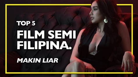 5 Film Semi Filipina Terbaru Makin Liar Dan Panas Youtube