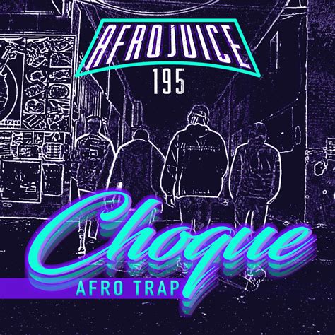 Afrojuice 195 Choque Afro Trap Lyrics Genius Lyrics