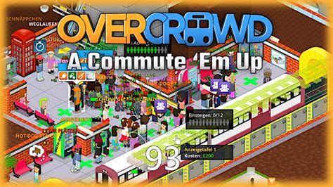 Overcrowd 093 ★ Massenauflauf Lets Play Overcrowd A Commute Em Up