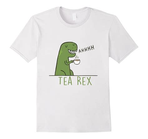 Funny Tea Rex Dinosaur T Shirt Funny Dinosaur T Rex Shirt Cl Colamaga