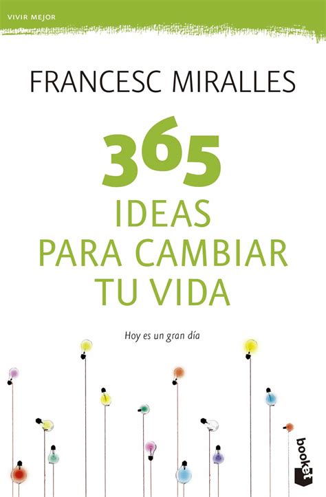 Archivo en formato pdf, 100% español, completo. Descargar el libro 365 Ideas para cambiar tu vida (PDF - ePUB)