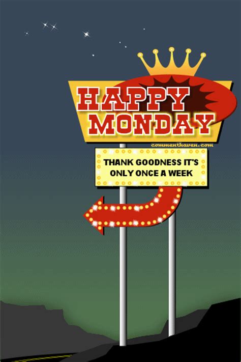 Happy Monday Thank Goodness Its Only Once A Week Pictures Photos And Images For Facebook