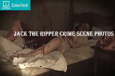 Jack The Ripper Crime Scene Photos 2022 Complete Update