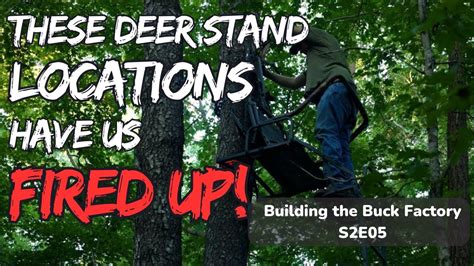 These Deer Stand Locations Have Us Fired Up Building The Buck