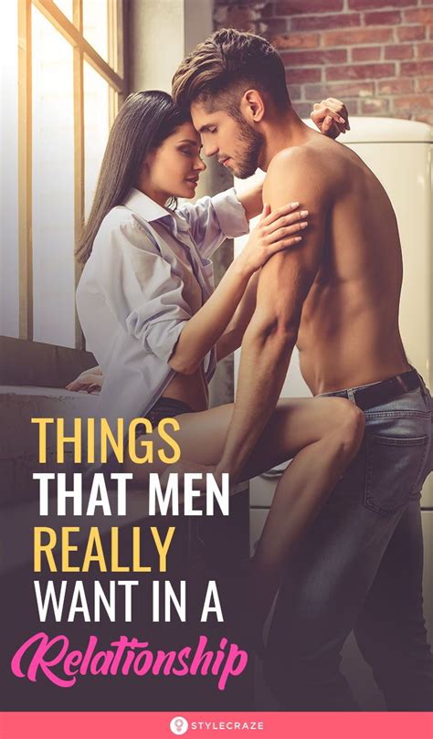 Things That Men Really Want In A Relationship In What Do Men Want Relationship Men