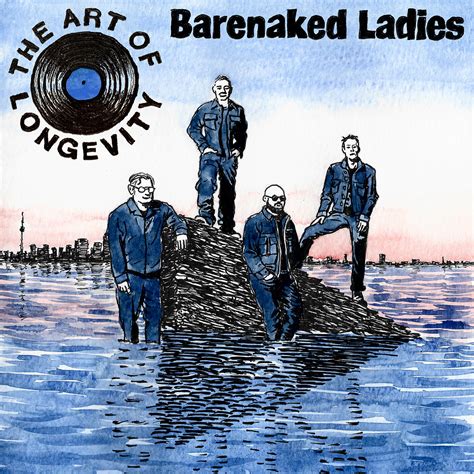 Art Of Longevity Barenaked Ladies — The Song Sommelier