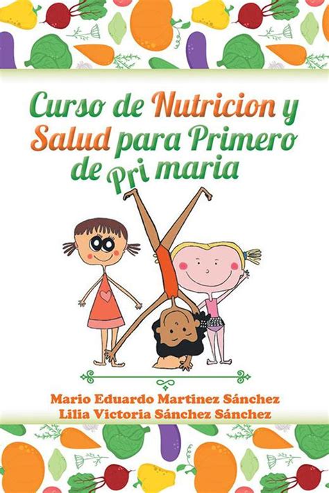 Curso De Nutrición Y Salud Para Primero De Primaria 電子書籍 作：lilia
