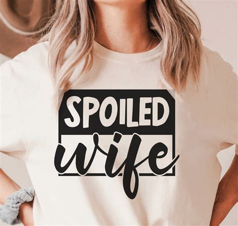 spoiled wife svg png wifey svg honeymoon bride funny etsy australia