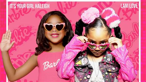 Barbie Official Video Ityourgirlhaleigh Ft Lani Love Youtube