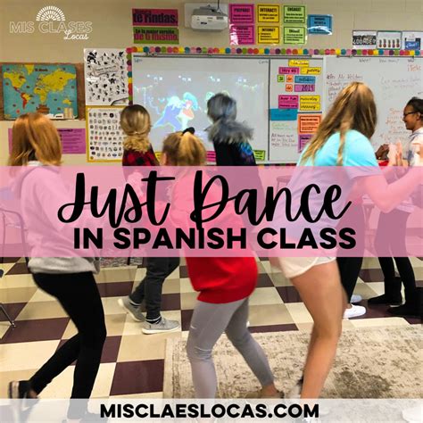 just dance in spanish class mis clases locas