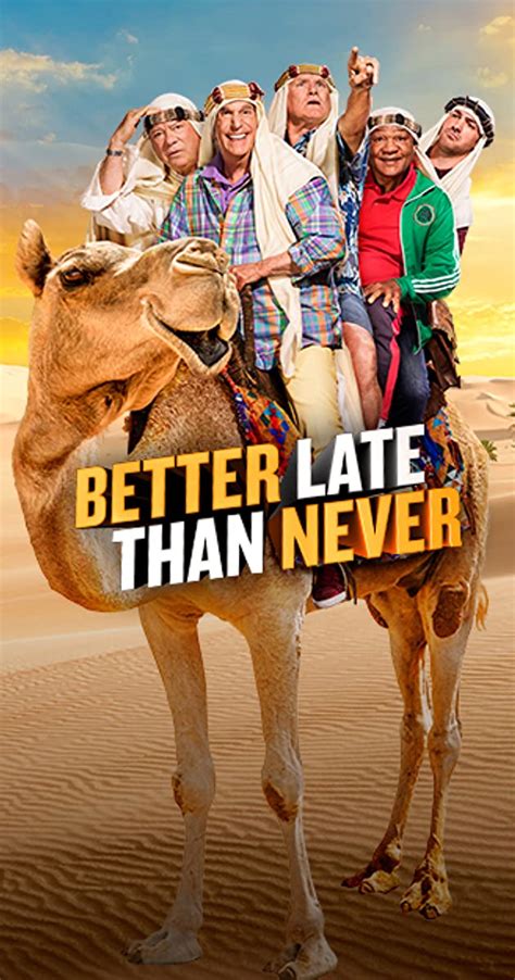 Better late than never but never late is better. Better Late Than Never (TV Series 2016-2018) - IMDb