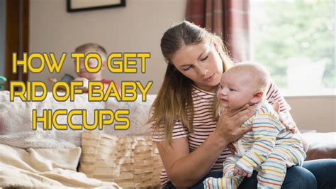 How To Get Rid Of Baby Hiccups How To Get Rid Of A Newborn Hiccups