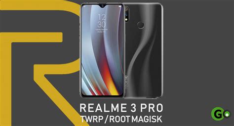 Now that you know how to root andriod phones, why didn't you. How to Install TWRP and Root Realme 3 Pro? - GoAndroid