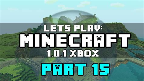 Lets Play Minecraft Xbox 360 101 Update Part 15 Creating A