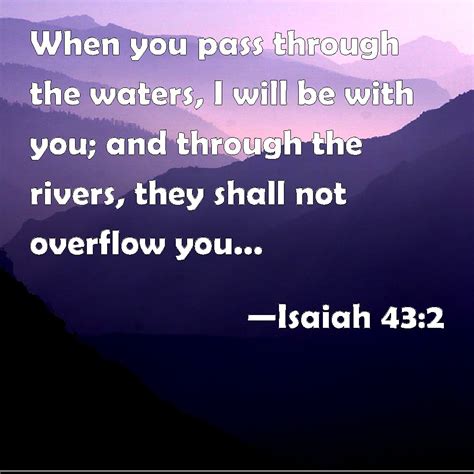 Isaiah 432 When You Pass Through The Waters I Will Be With You And