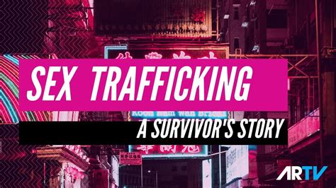 Sex Trafficking A Survivor S Story Youtube