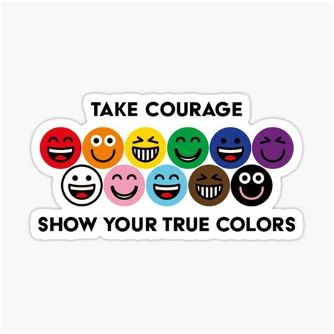 Pride Take Courage Show Your True Colors Smiley Sticker For Sale