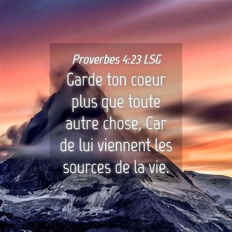 Proverbes 4 23 Lsg Garde Ton Coeur Plus Que Toute Autre Chose Car