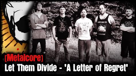 Metalcore Let Them Divide A Letter Of Regret Youtube