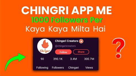 Chingari App Me 1000 Followers Per Kaya Kaya Milta Hai How To Earn